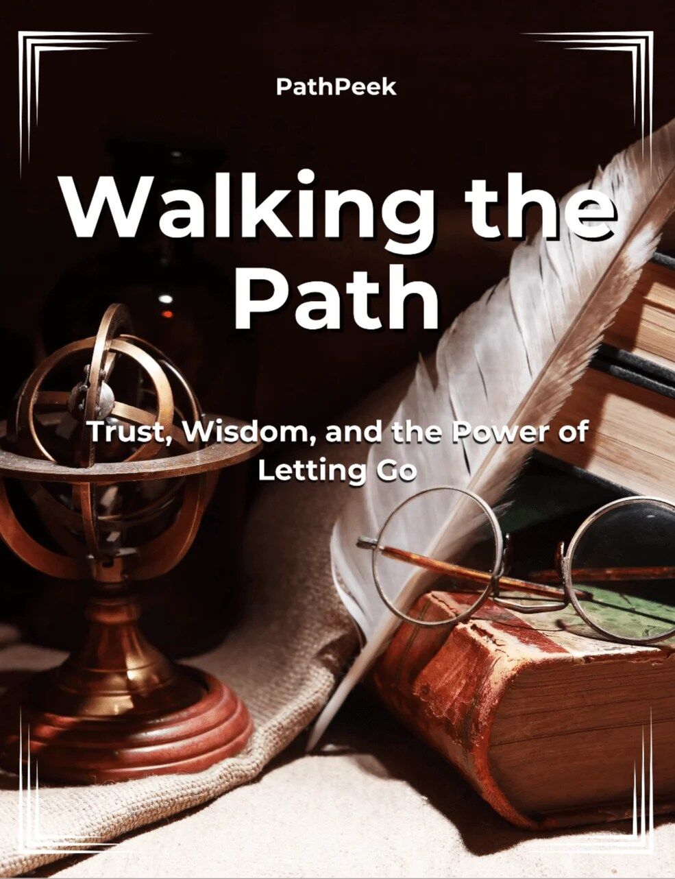 Walking the Path eBook cover – an artistic scene featuring an antique book, quill, and round glasses under warm lighting, symbolizing wisdom, faith, and the journey of self-discovery.